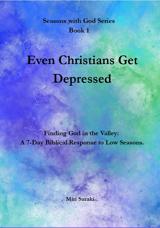 Seasons with God Series, Book 1: Even Christians Get Depressed.